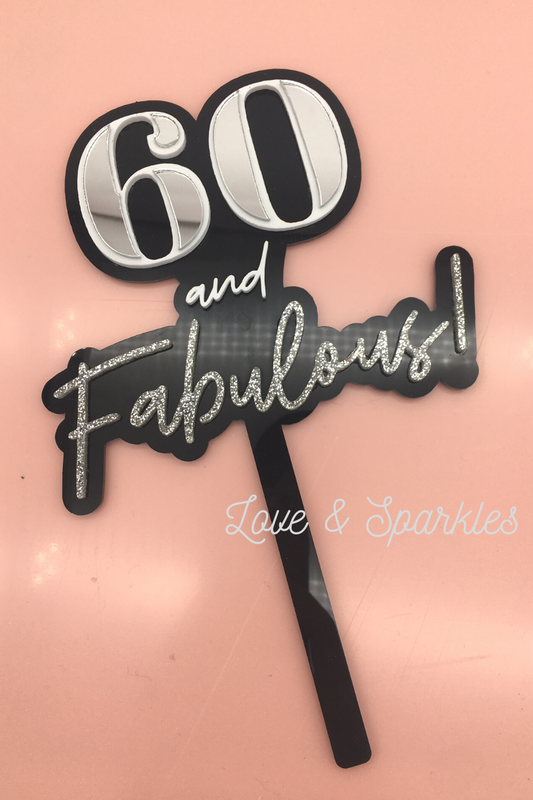 60 and Fabulous Multi layer Cake topper